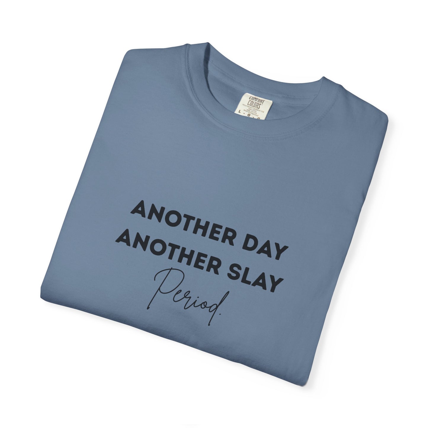 Another Day Another Slay Tee