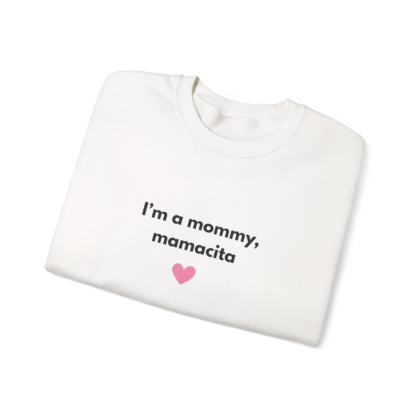 I'm a Mommy Mamacita Sweatshirt