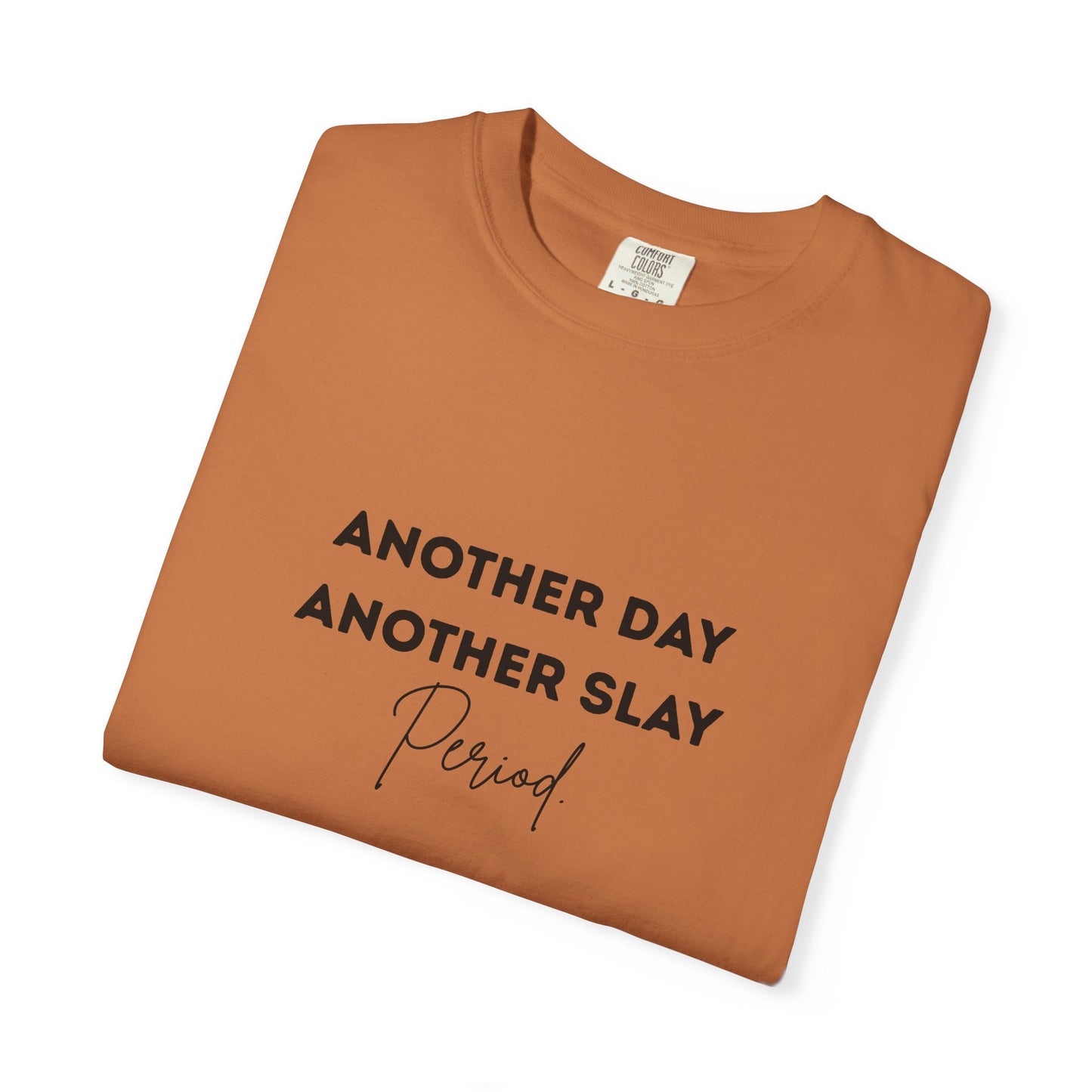 Another Day Another Slay Tee