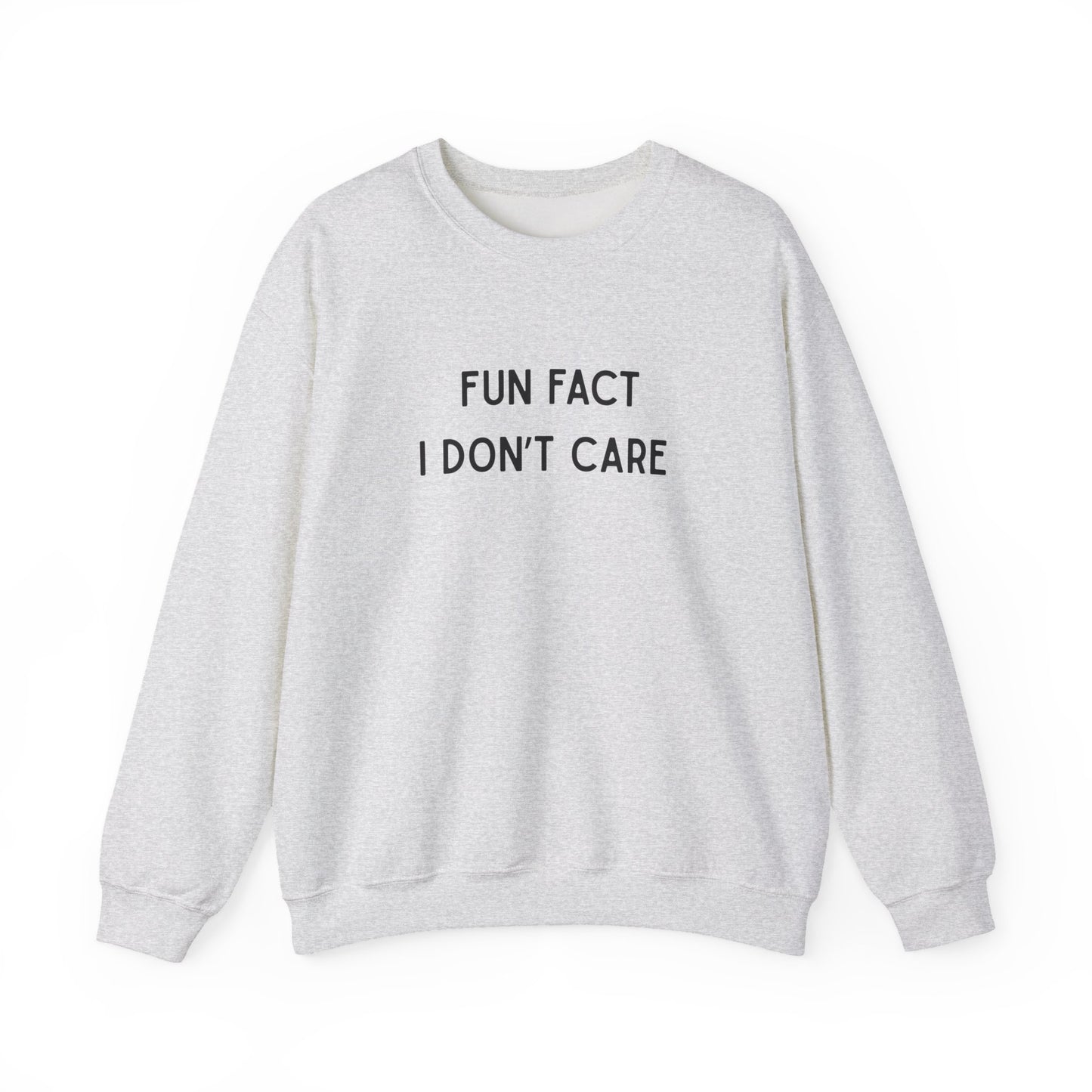 Fun Fact I Don't Care Sweatshirt