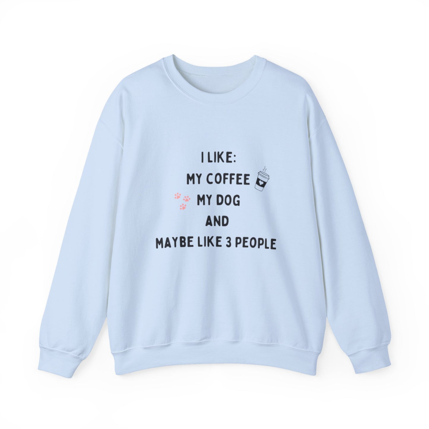 I Like My Coffee & My Dog Sweatshirt
