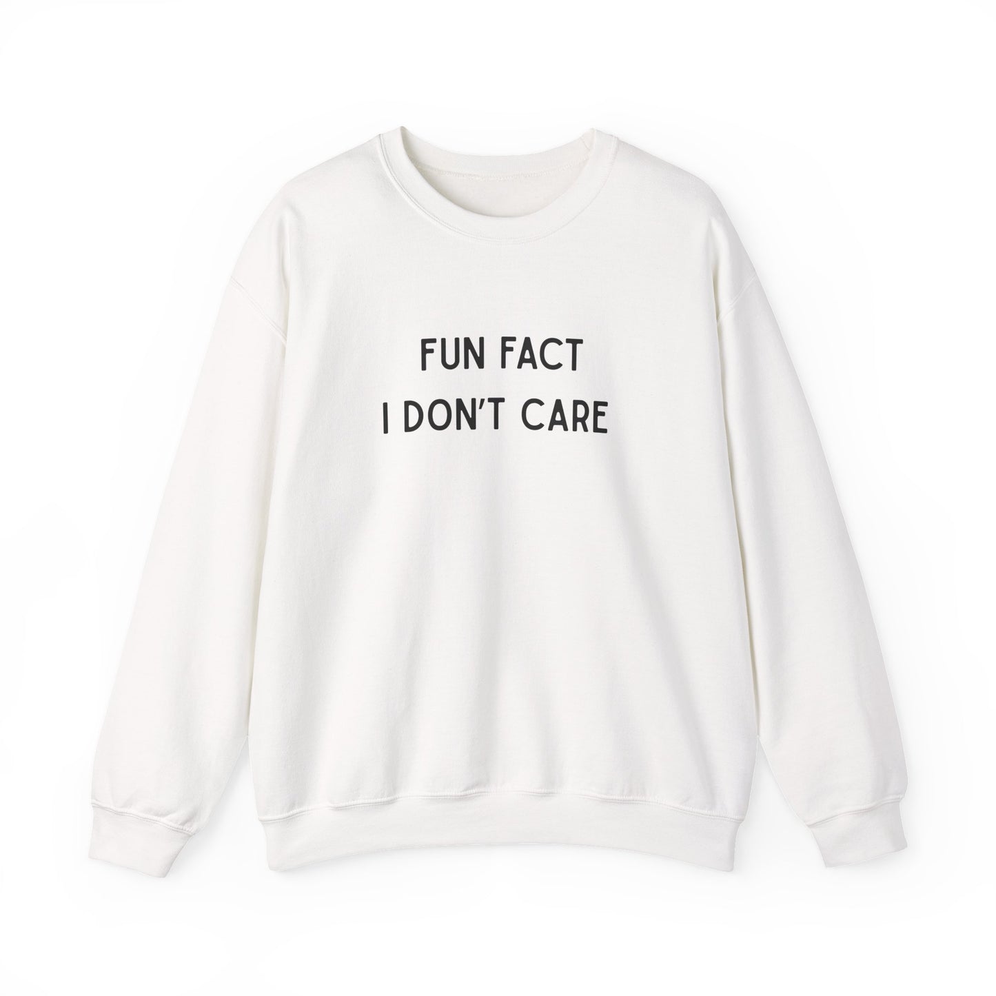 Fun Fact I Don't Care Sweatshirt