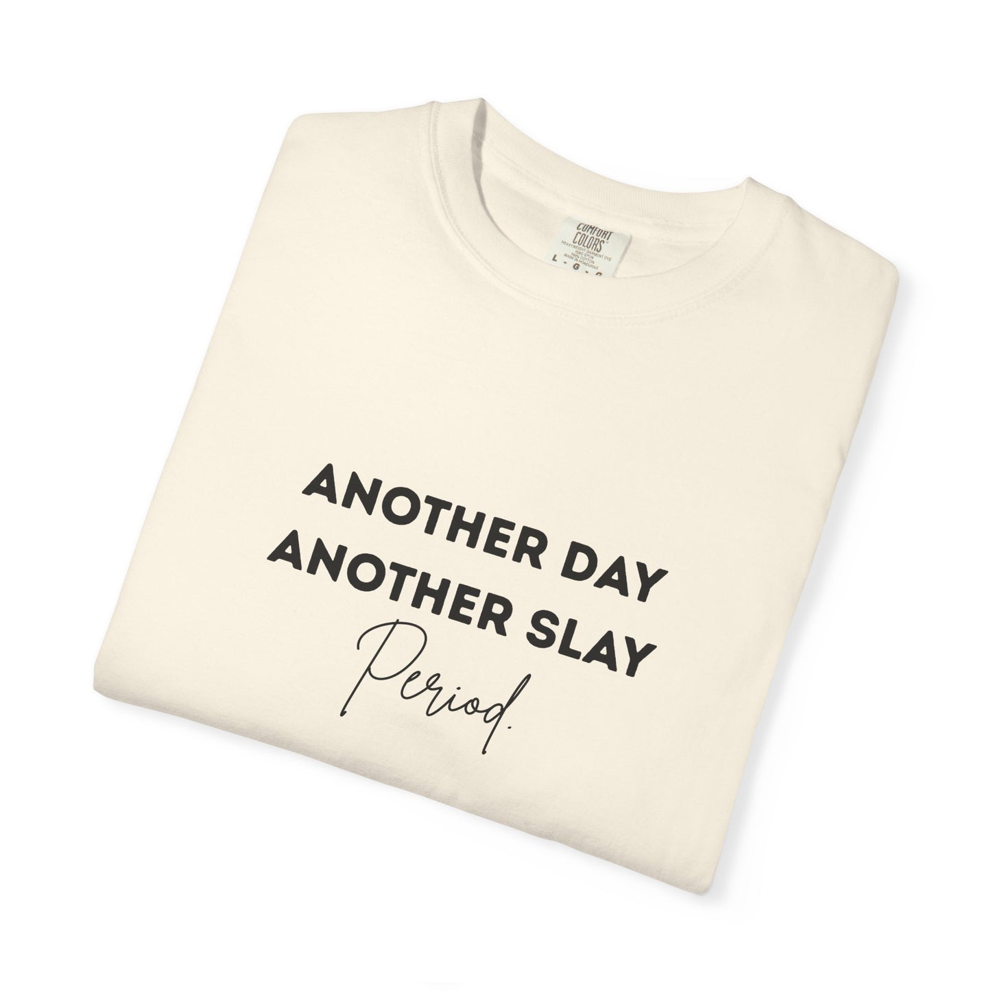 Another Day Another Slay Tee