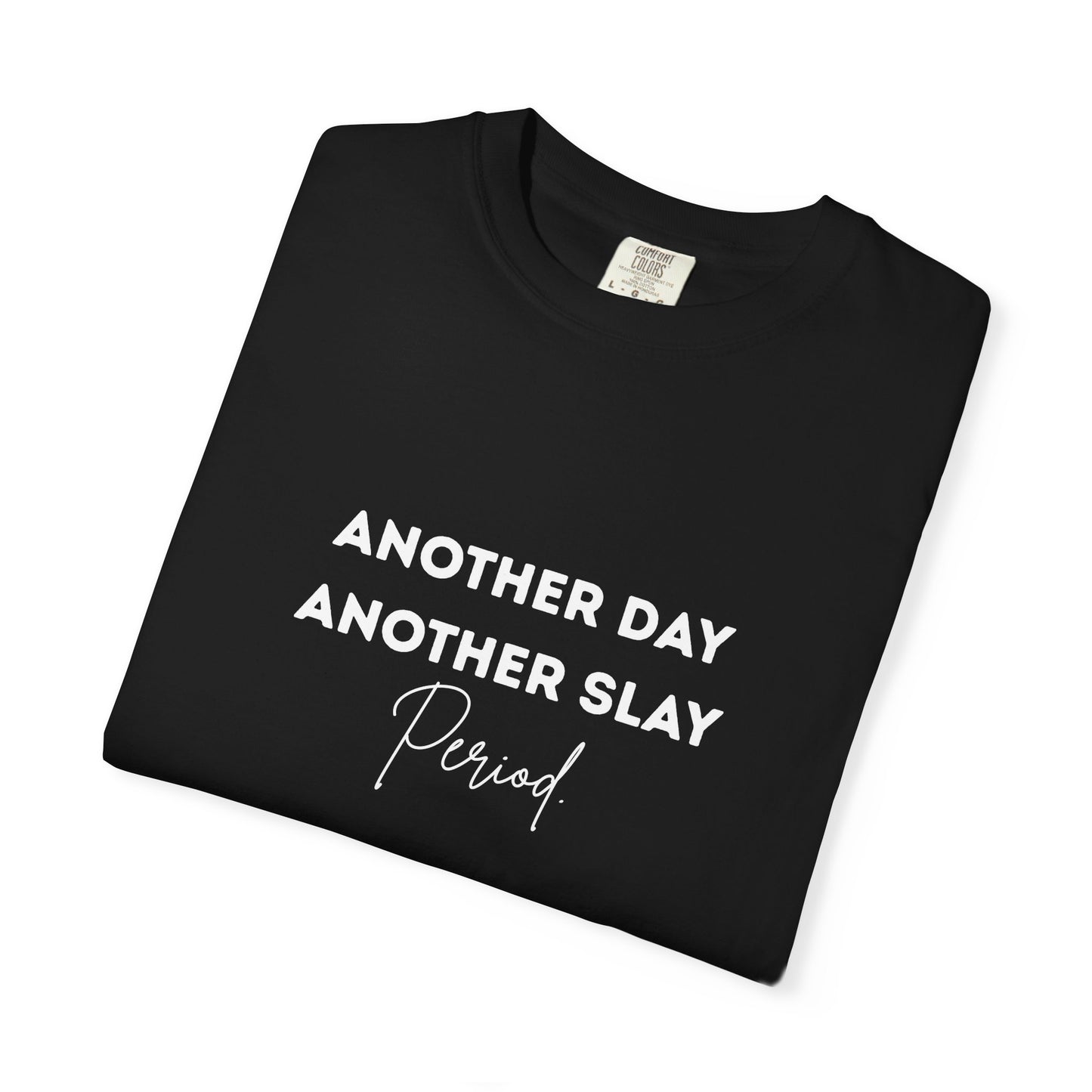 Another Day Another Slay Tee