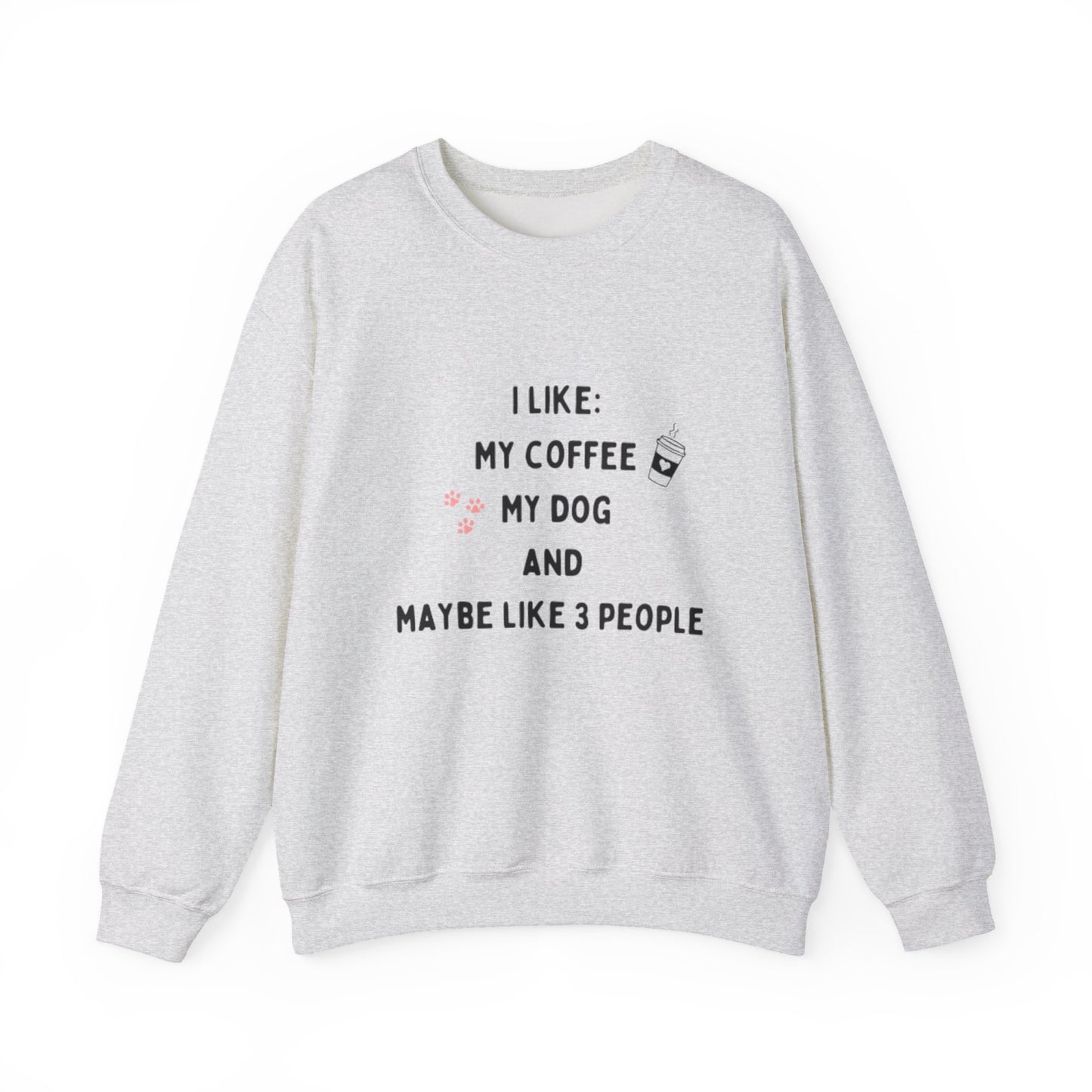 I Like My Coffee & My Dog Sweatshirt
