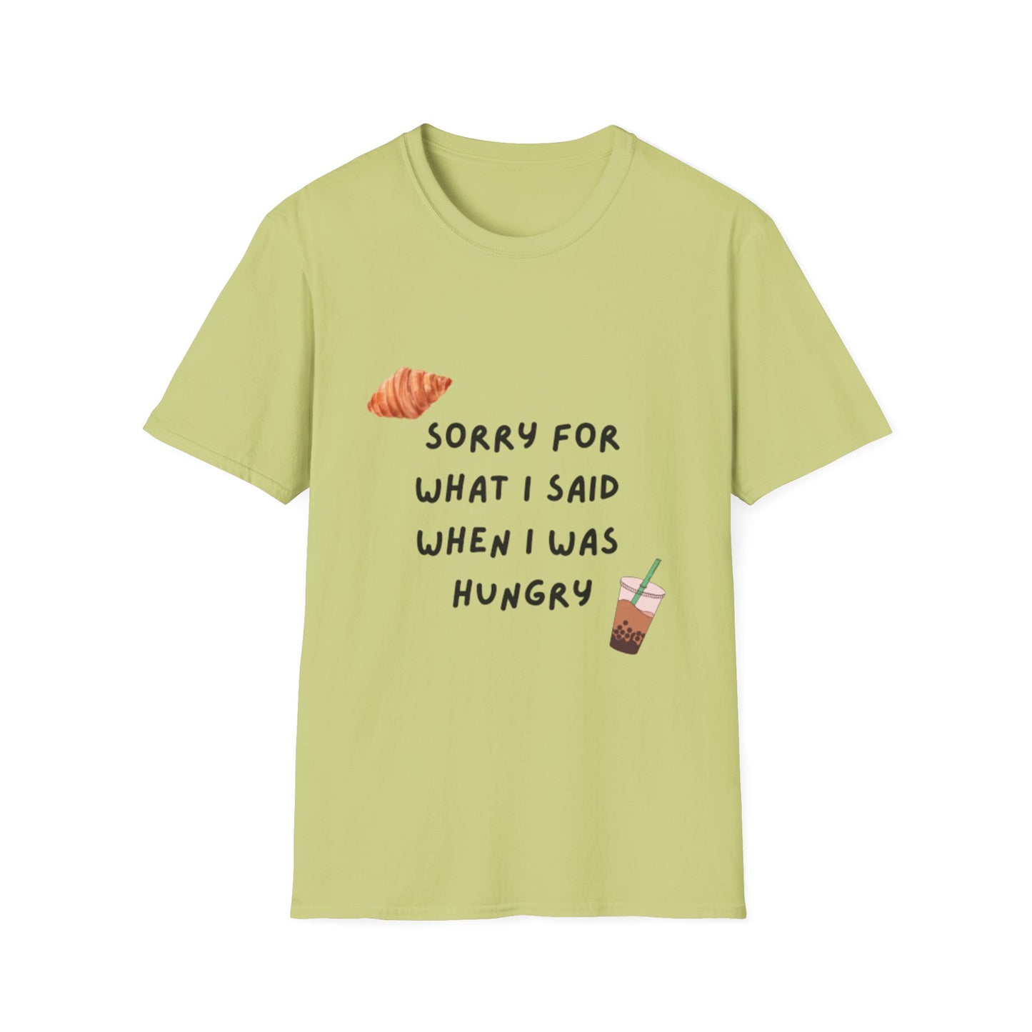 "Sorry for What I Said When I Was Hungry" T-shirt