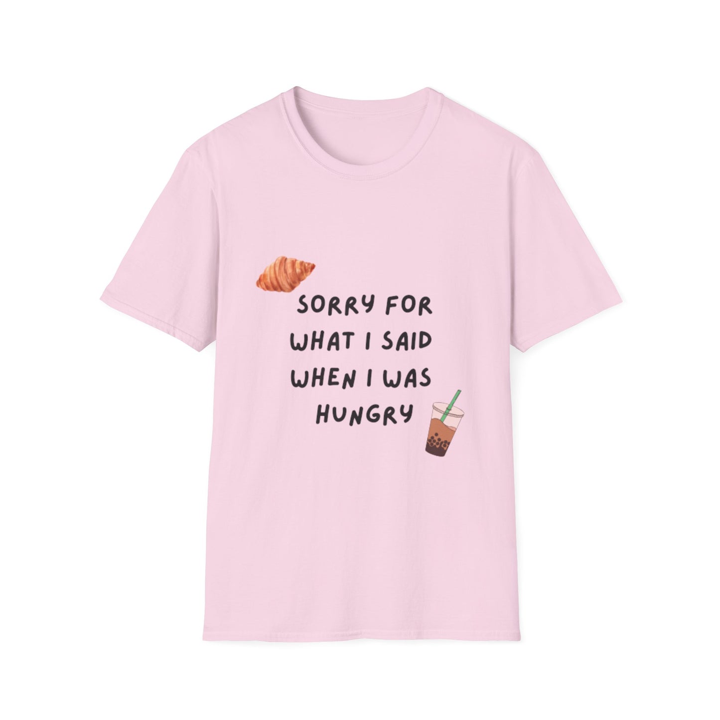"Sorry for What I Said When I Was Hungry" T-shirt