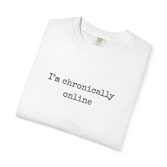 "Chronically Online" T-Shirt