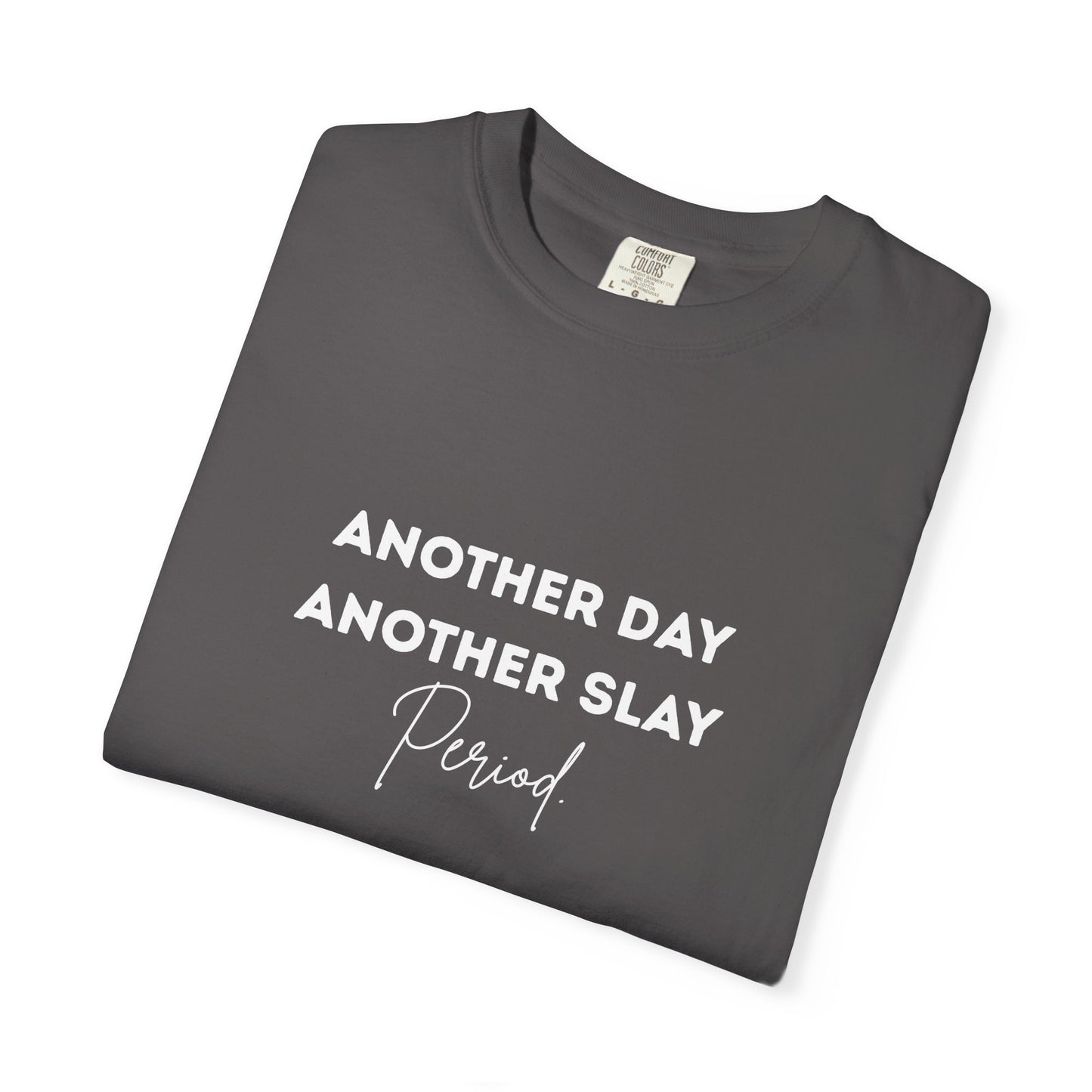 Another Day Another Slay Tee