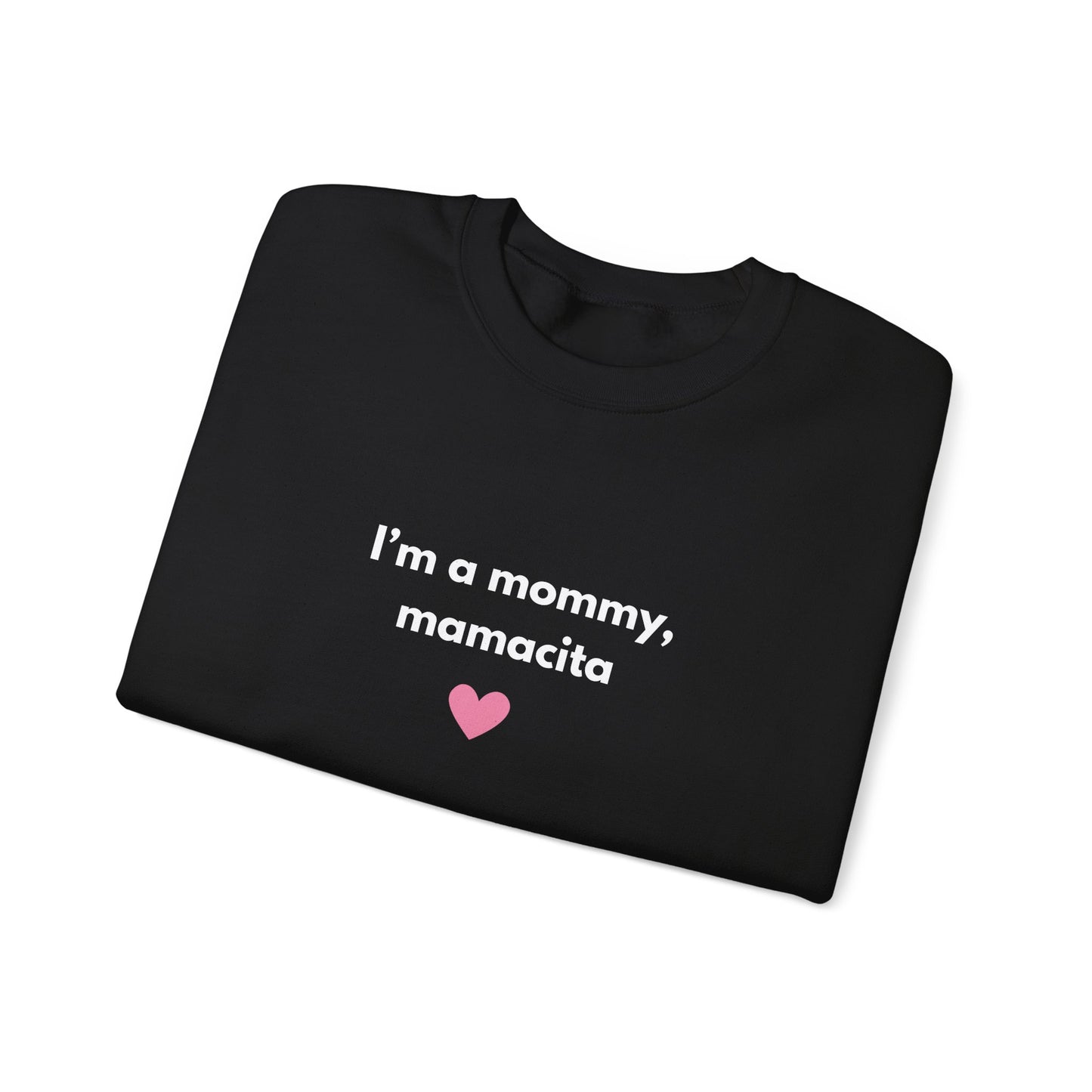 I'm a Mommy Mamacita Sweatshirt