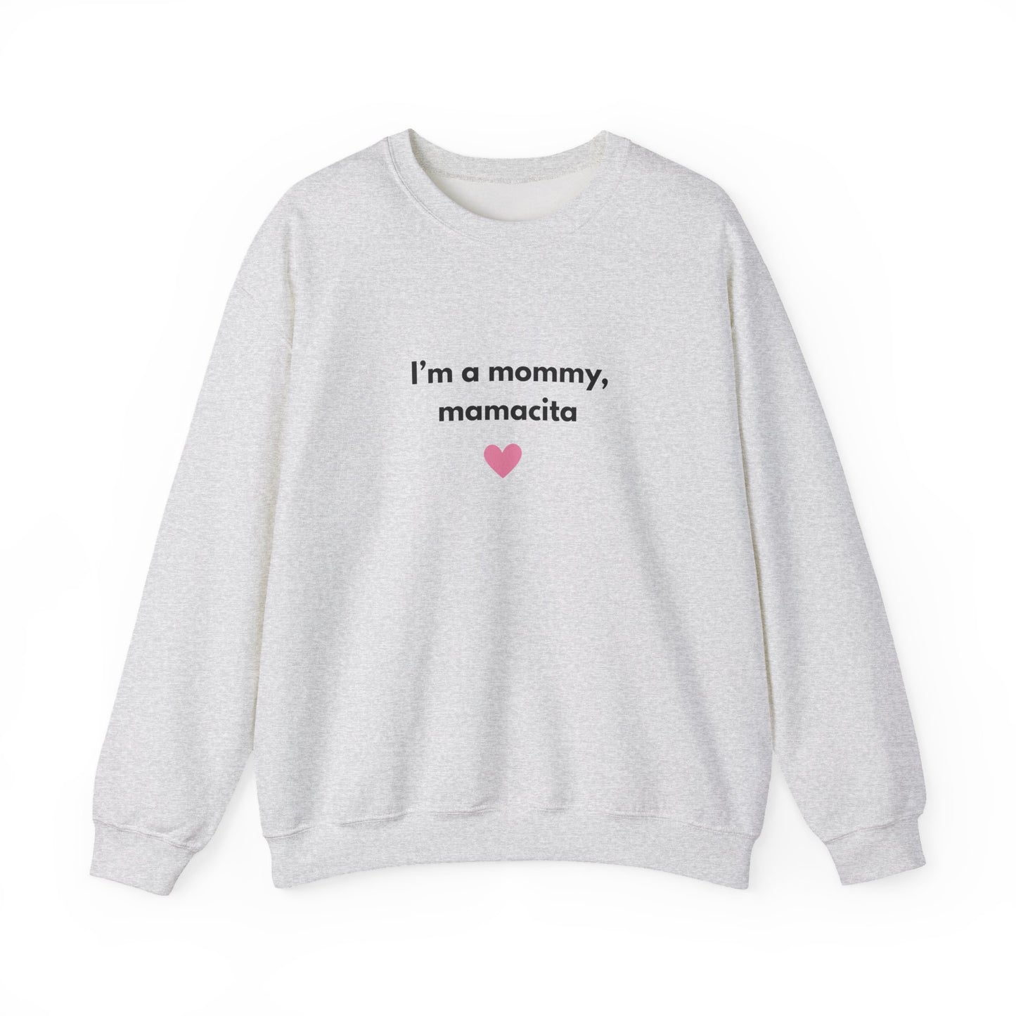 I'm a Mommy Mamacita Sweatshirt