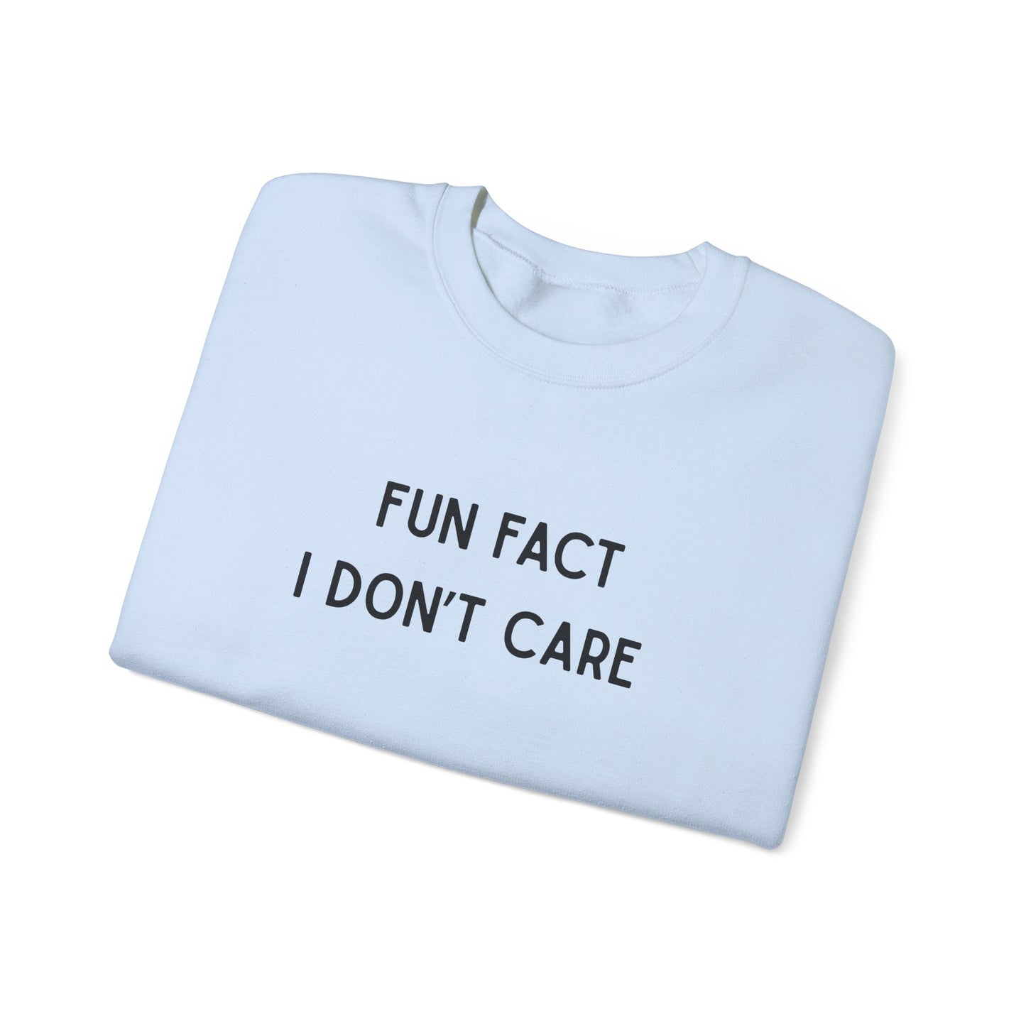 Fun Fact I Don't Care Sweatshirt