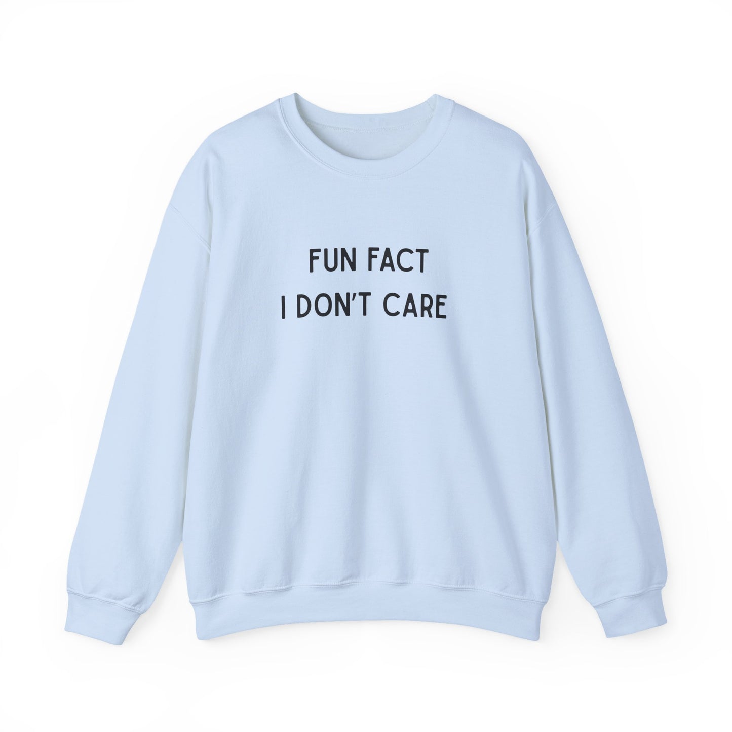 Fun Fact I Don't Care Sweatshirt