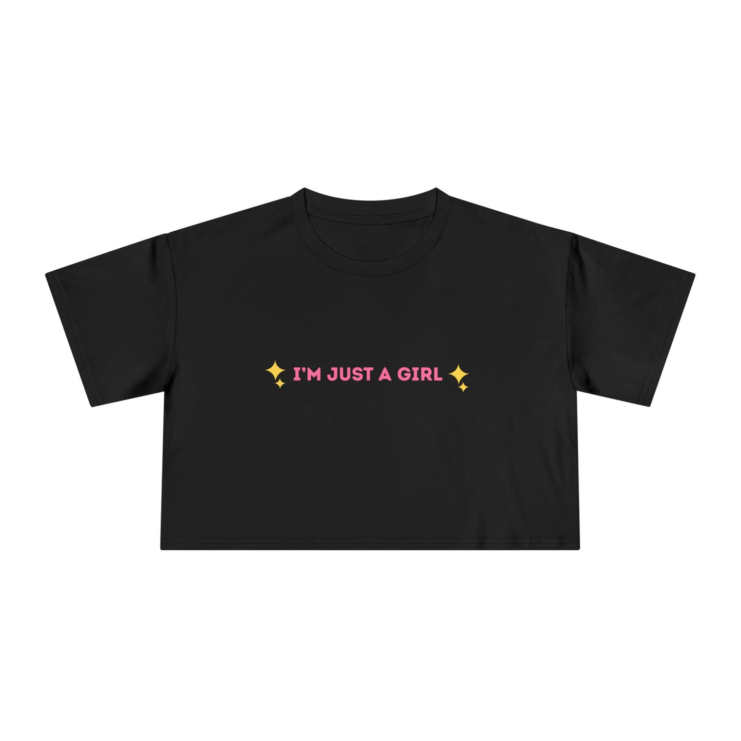 I'm Just A Girl Crop Tee
