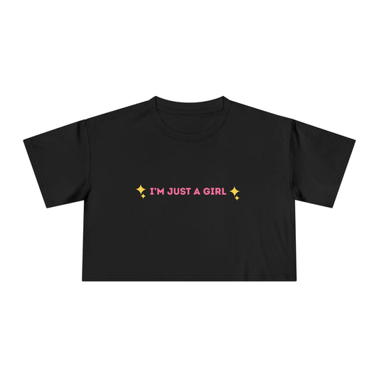 I'm Just A Girl Crop Tee
