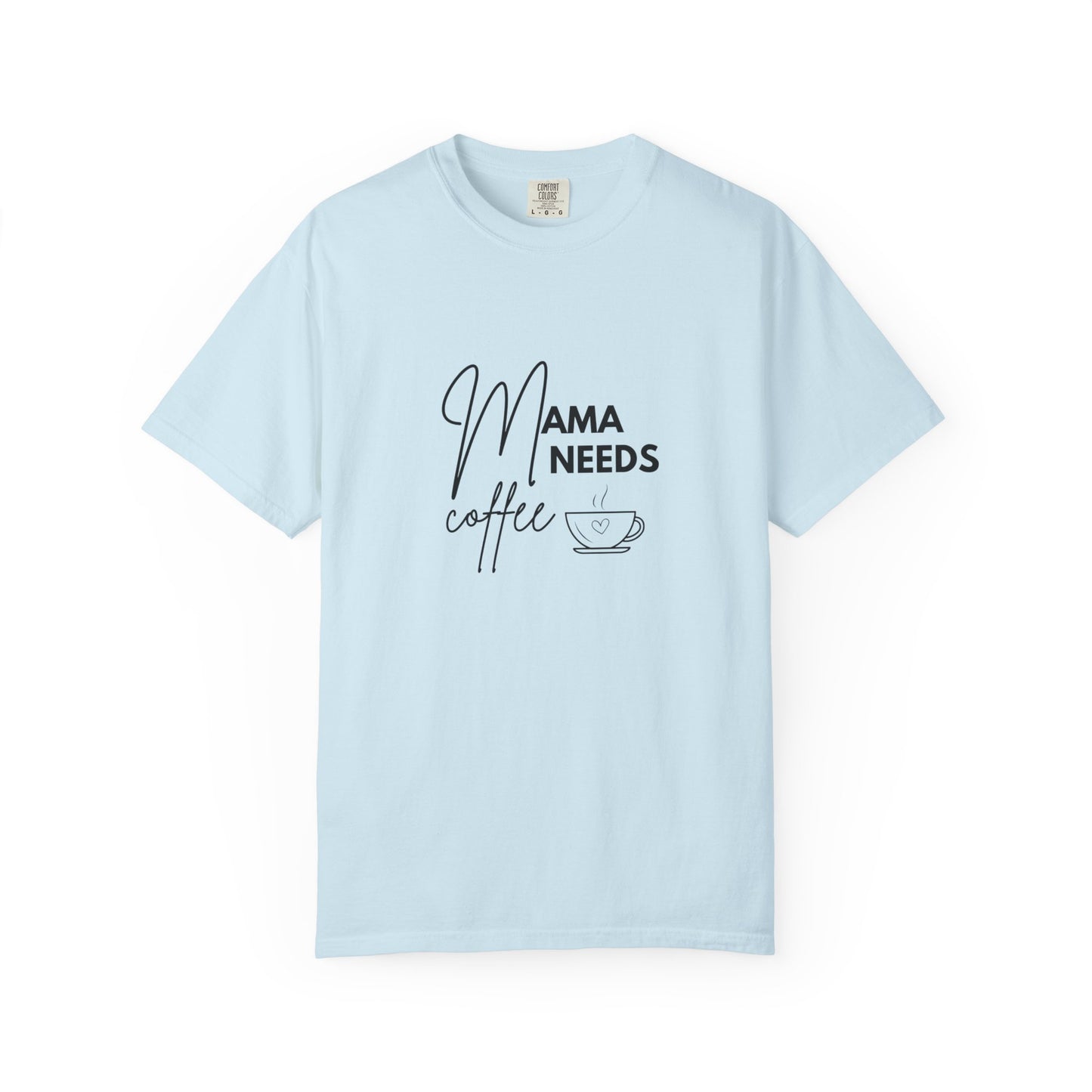Mama Needs Coffee T-Shirt