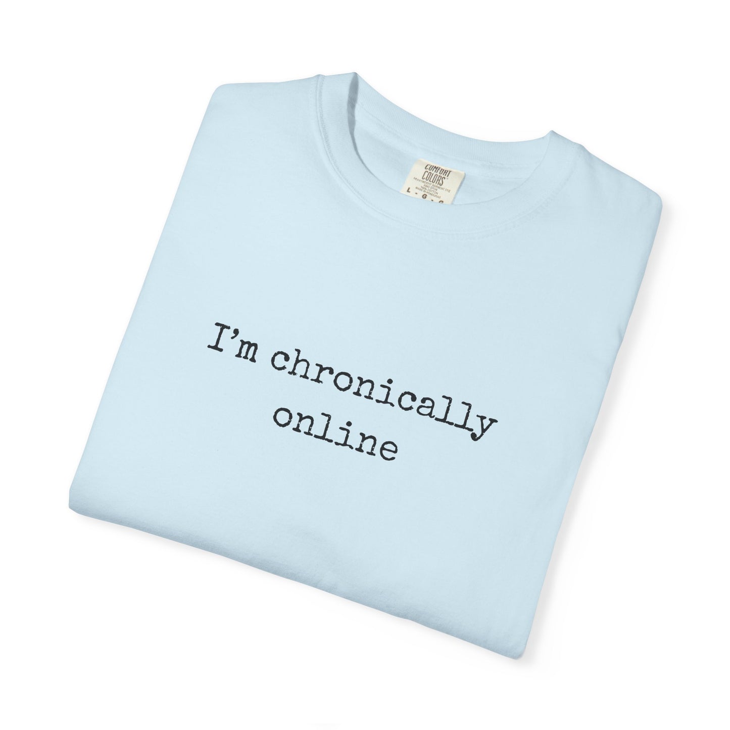 "Chronically Online" T-Shirt