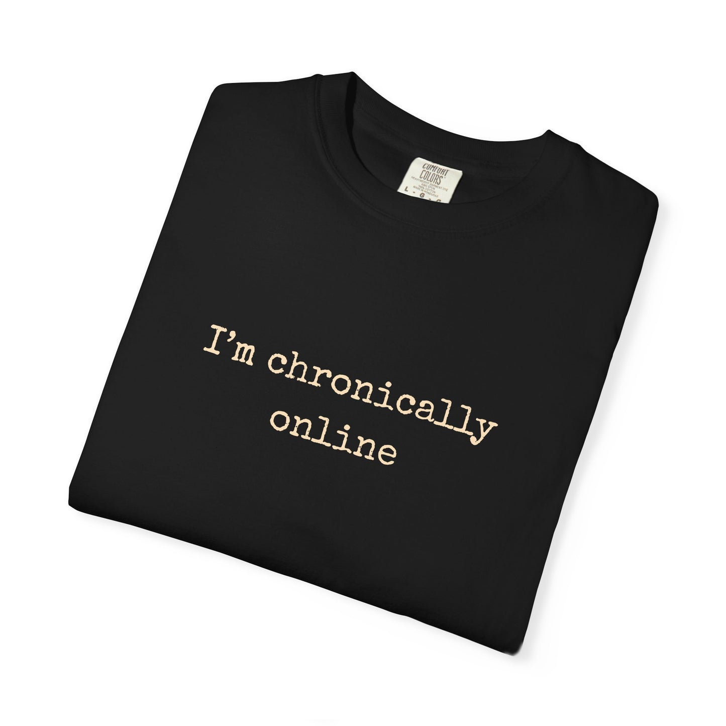 "Chronically Online" T-Shirt