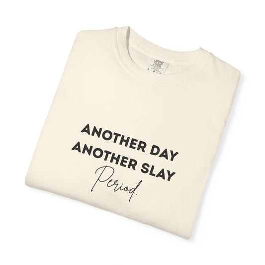 Another Day Another Slay Tee