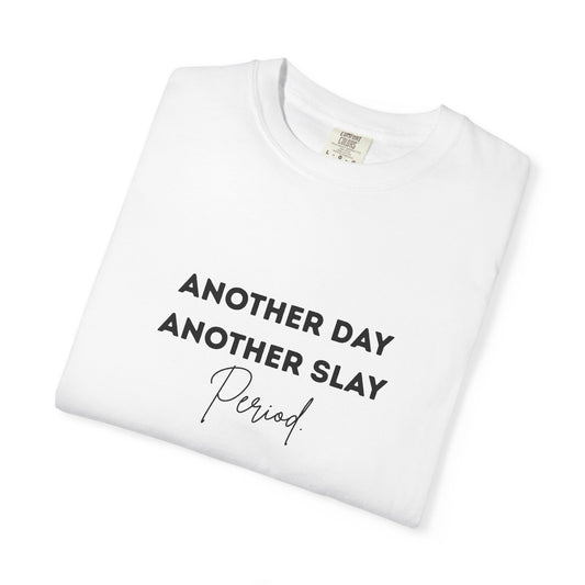 Another Day Another Slay Tee