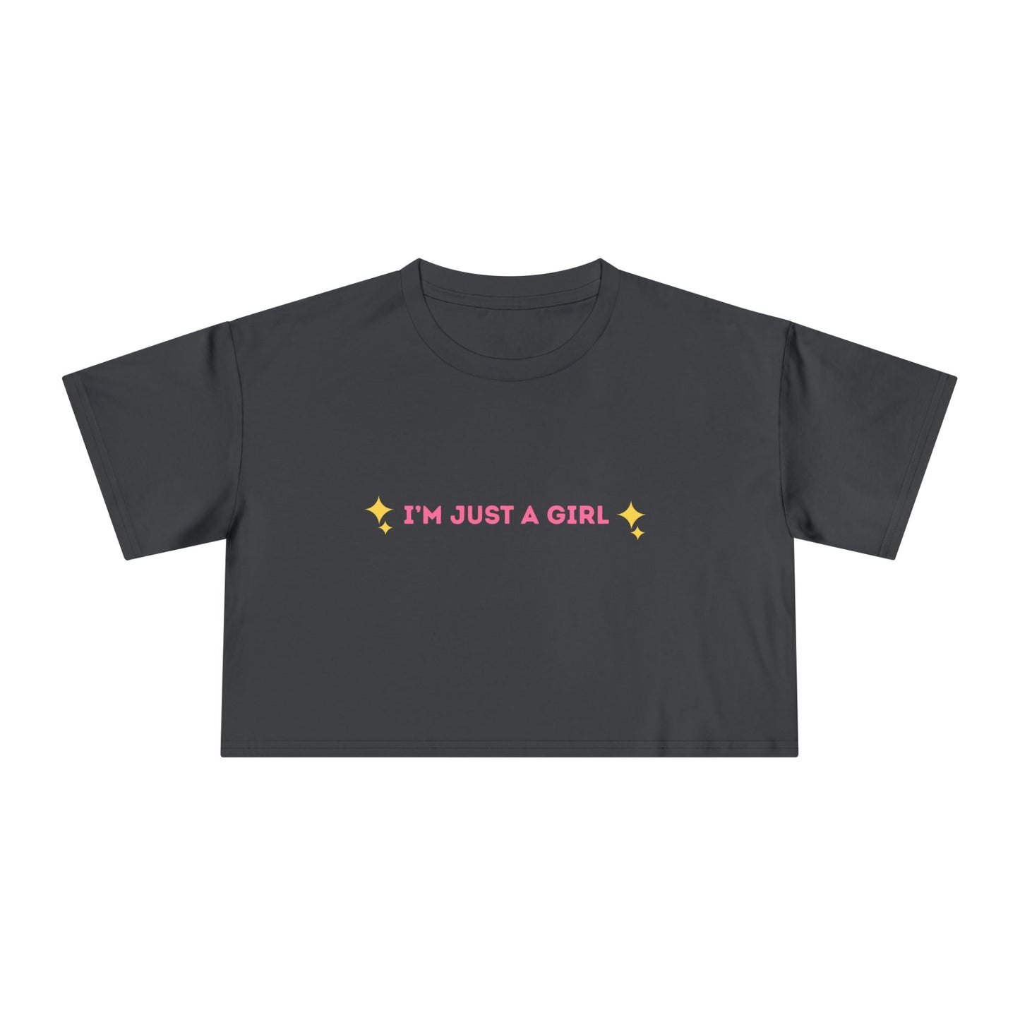 I'm Just A Girl Crop Tee