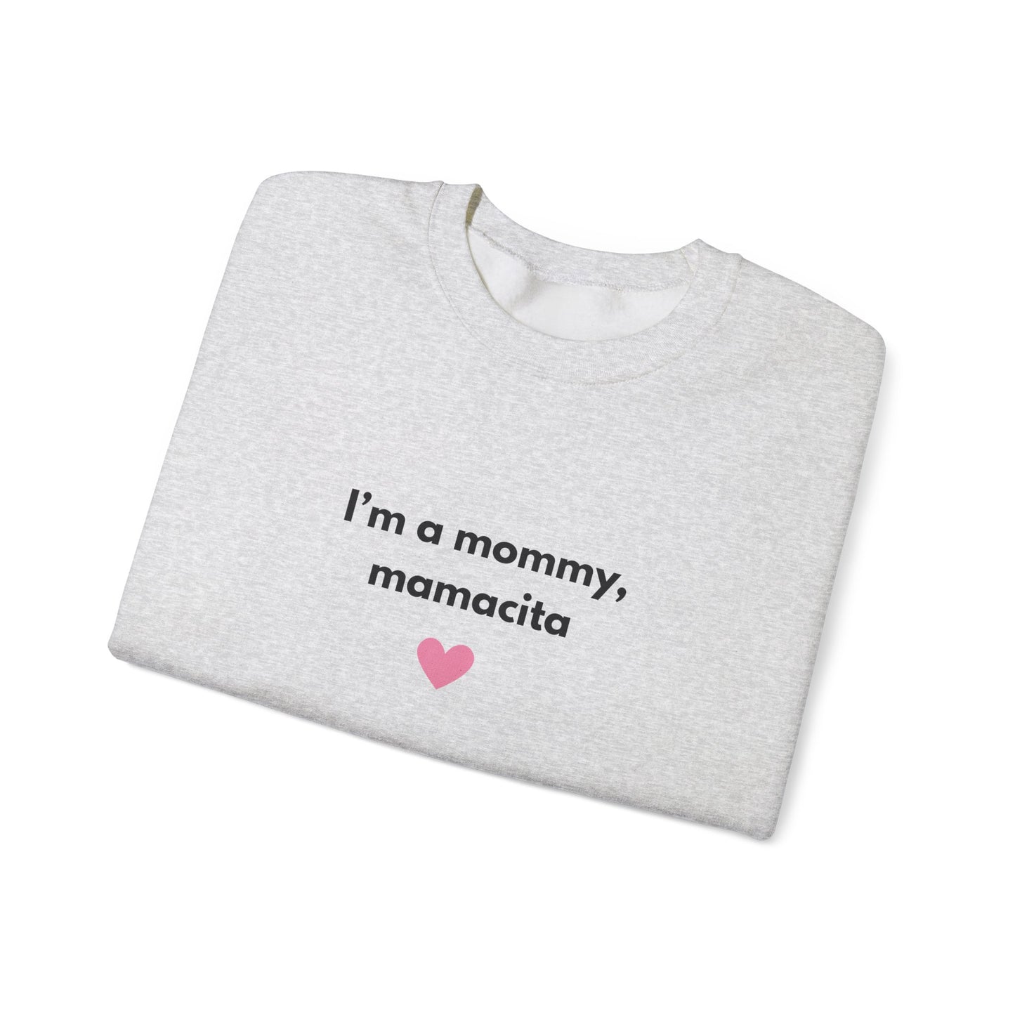 I'm a Mommy Mamacita Sweatshirt