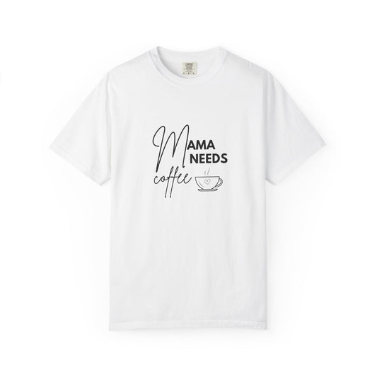 Mama Needs Coffee T-Shirt