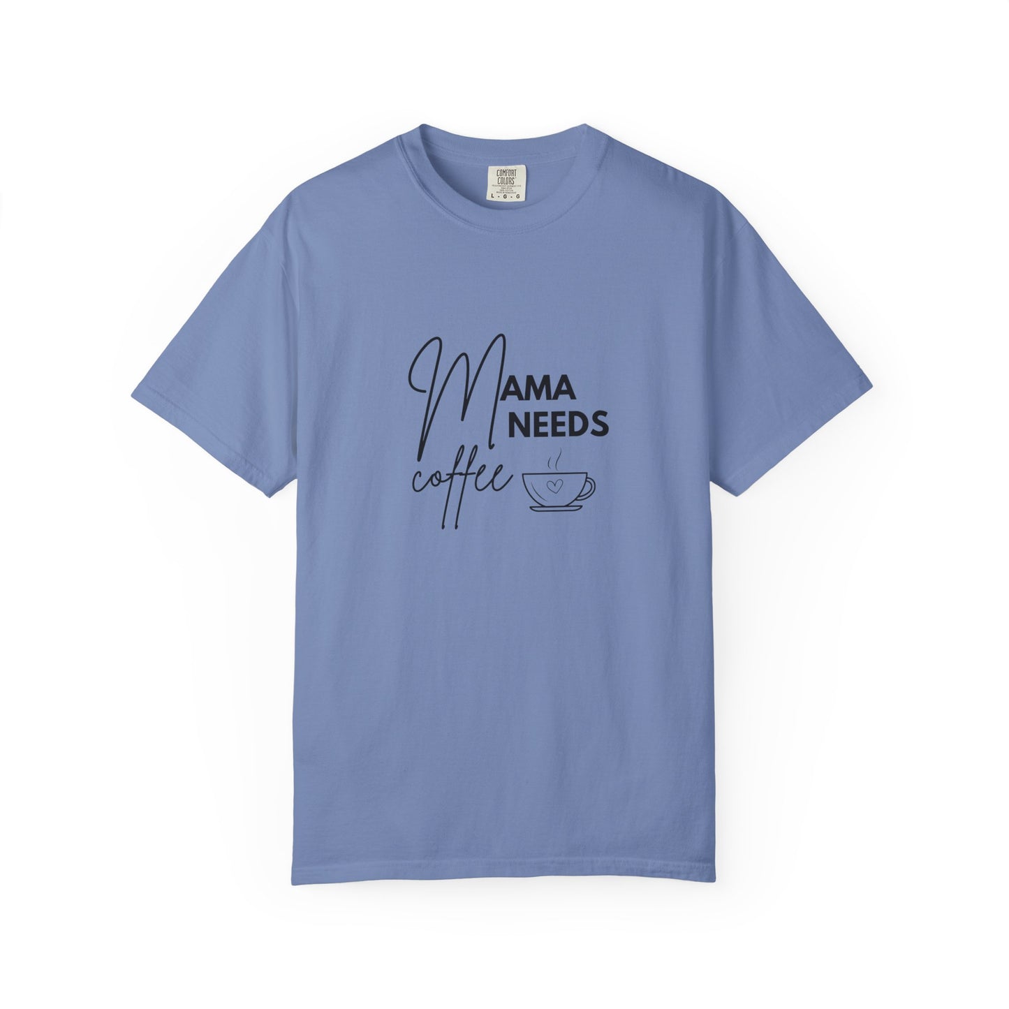 Mama Needs Coffee T-Shirt